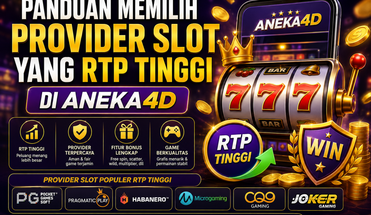 Panduan memilih provider slot yang RTP tinggi di Aneka4D dengan ilustrasi mesin slot jackpot, simbol RTP tinggi, koin emas, dan daftar provider populer seperti PG Soft, Pragmatic Play, Habanero, Microgaming, CQ9, dan Joker Gaming.